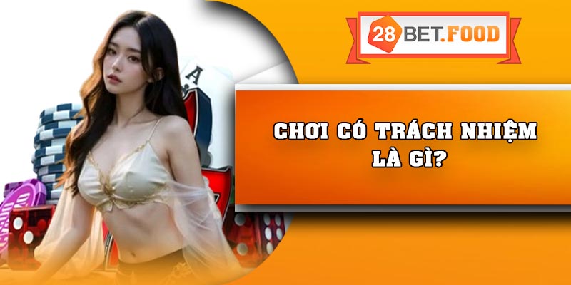 Chơi có trách nhiệm là gì?